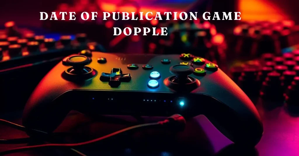 Date of Publication Game Dopple